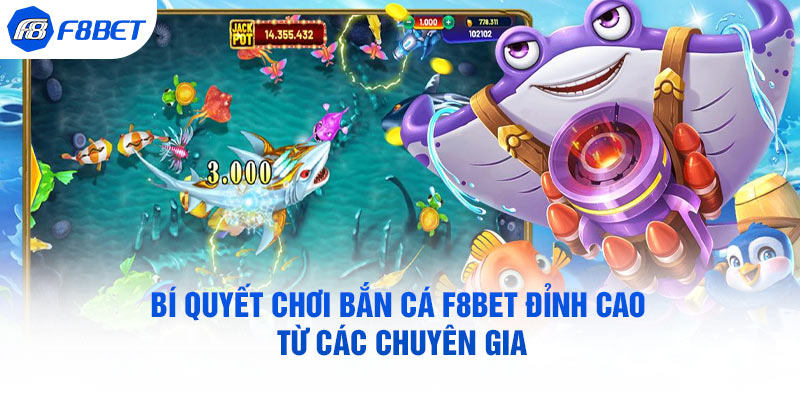 Bí quyết chơi bắn cá F8BET đỉnh cao từ các chuyên gia